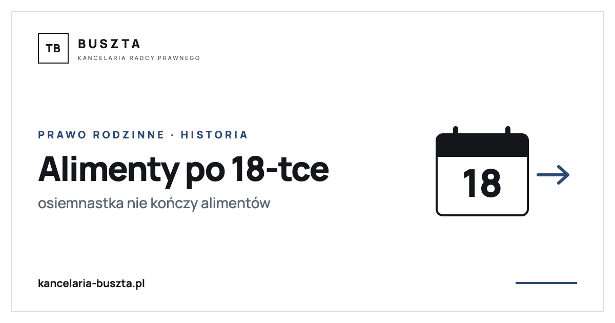W dniu jej osiemnastki ojciec napisał: koniec alimentów. Mylił się - poradnik prawny, kancelaria radcy prawnego Buszta