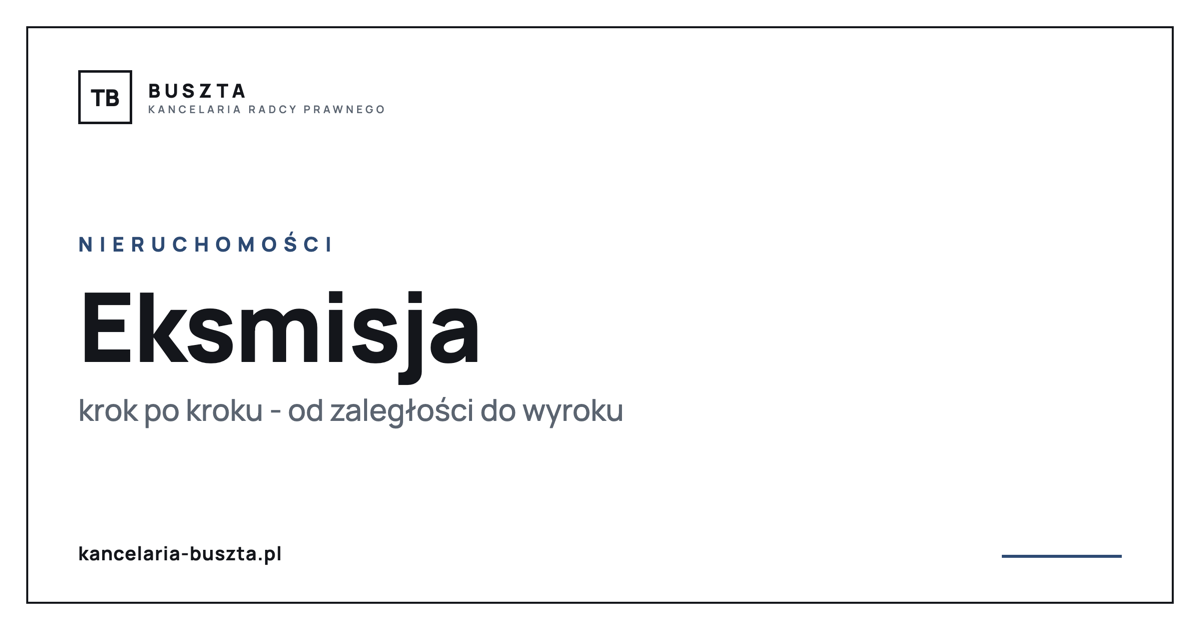 Eksmisja lokatora krok po kroku - od zaległości do wyroku - poradnik prawny, kancelaria radcy prawnego Buszta
