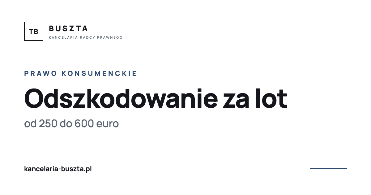Odszkodowanie za opóźniony lot - 250, 400 albo 600 euro - poradnik prawny, kancelaria radcy prawnego Buszta