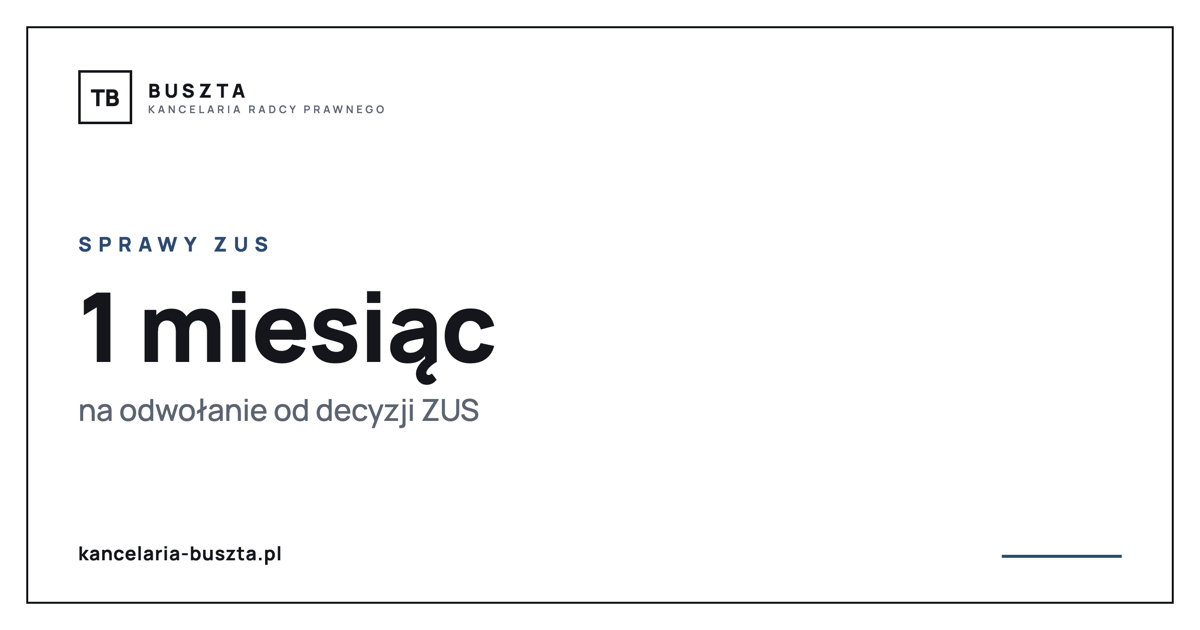 Odwołanie od decyzji ZUS - jak to zrobić krok po kroku - poradnik prawny, kancelaria radcy prawnego Buszta