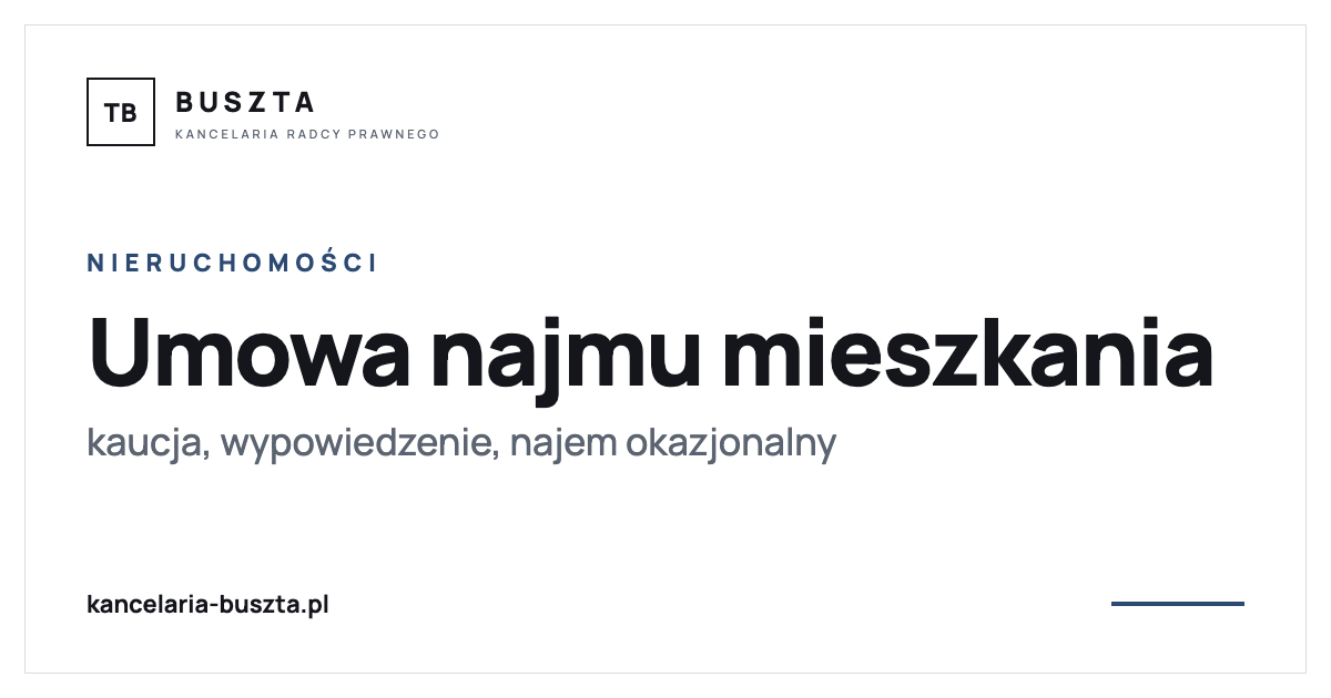 Umowa najmu mieszkania - na co uważać (kaucja, wypowiedzenie, najem okazjonalny) - poradnik prawny, kancelaria radcy prawnego Buszta
