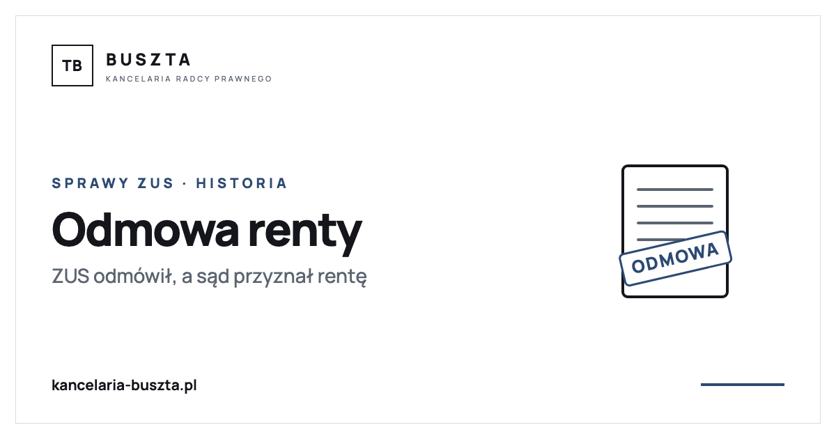 ZUS odmówił jej renty. Sąd przyznał ją po jednej opinii biegłych - poradnik prawny, kancelaria radcy prawnego Buszta